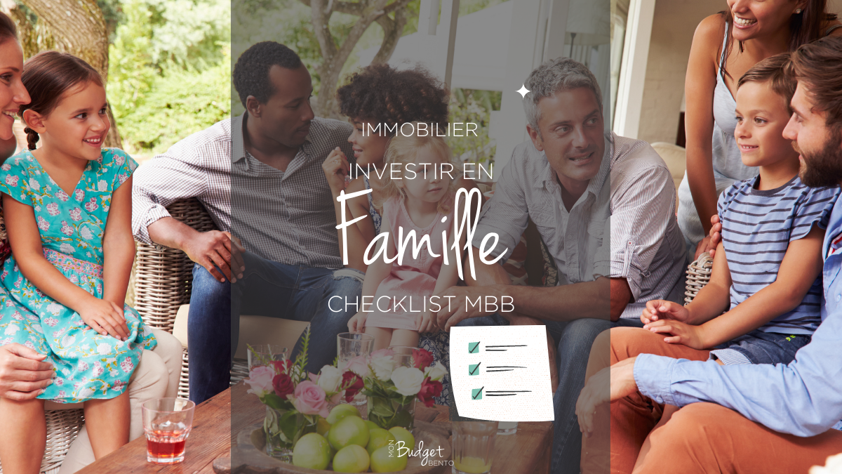 Immobilier investir en famille checklist MBB en 5 points